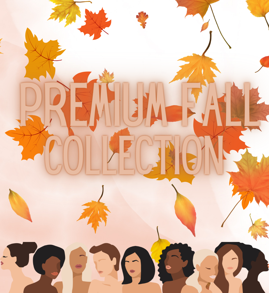 PREMIUM FALL COLLECTION