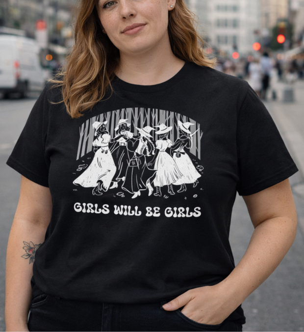 GIRLS WILL BE GIRLS T-Shirt unisex