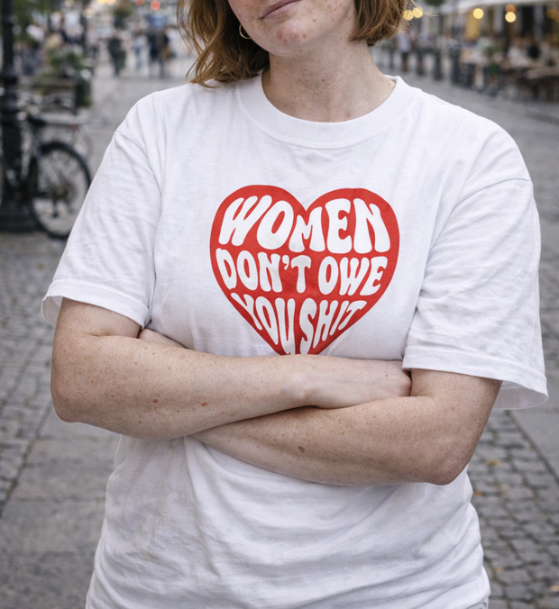 WOMEN DON'T OWE YOU T-Shirt Oversized unisex