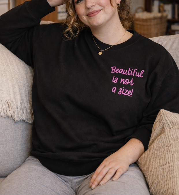 BEAUTIFUL IS NOT A SIZE Sweater unisex