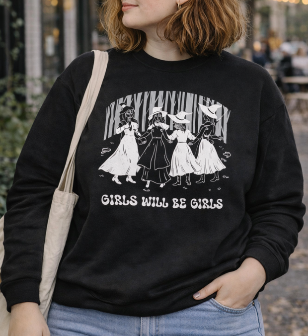 GIRLS WILL BE GIRLS Sweater unisex