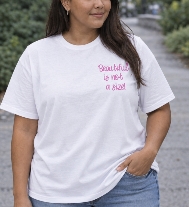 BEAUTIFUL IS NOT A SIZE T-Shirt unisex