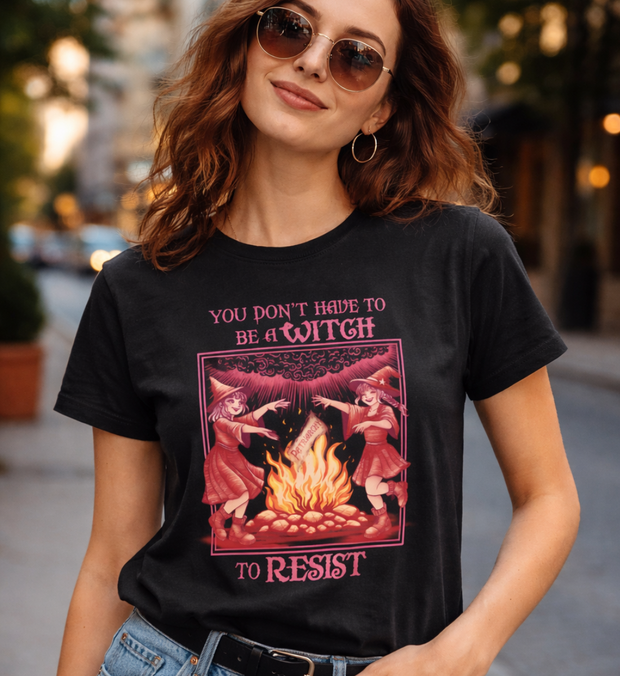 YOU DON'T HAVE TO BE A WITCH T-Shirt