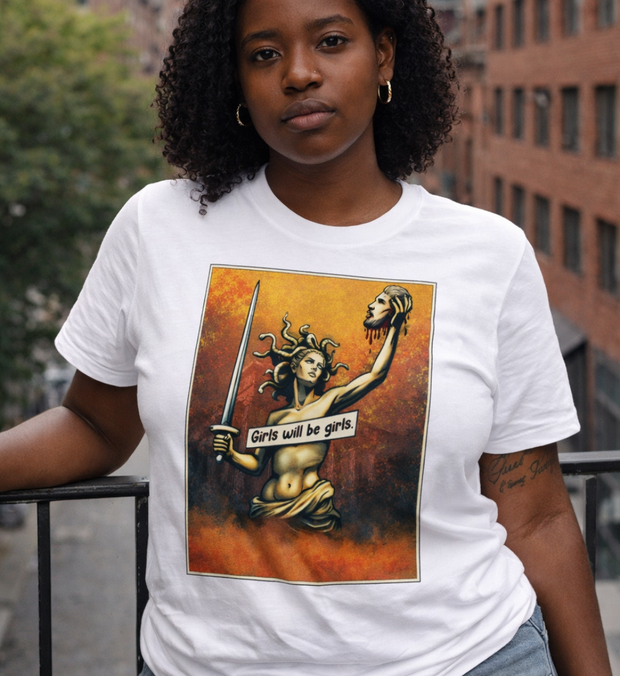 GIRLS WILL BE GIRLS T-Shirt unisex
