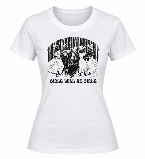 GIRLS WILL BE GIRLS T-Shirt