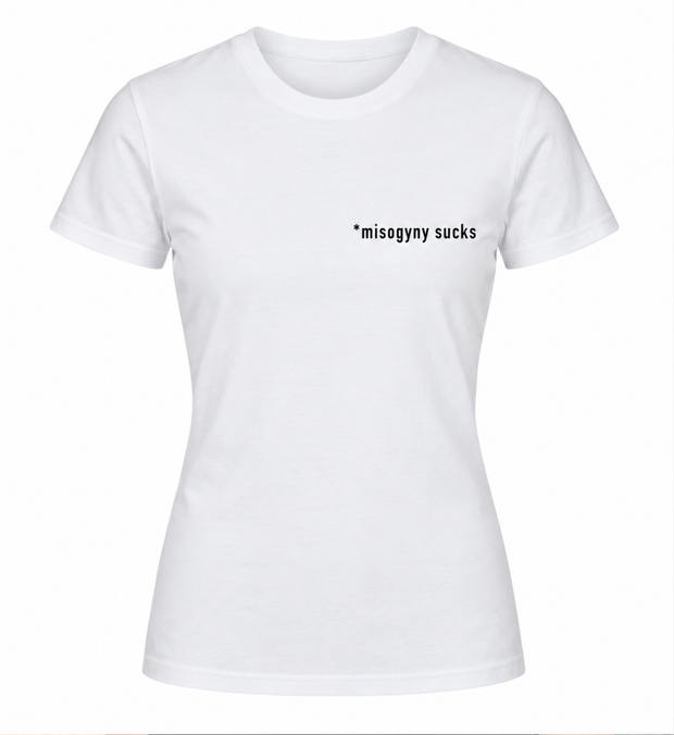 MISOGYNY SUCKS T-Shirt Damen