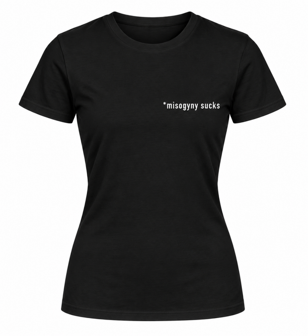 MISOGYNY SUCKS T-Shirt Damen