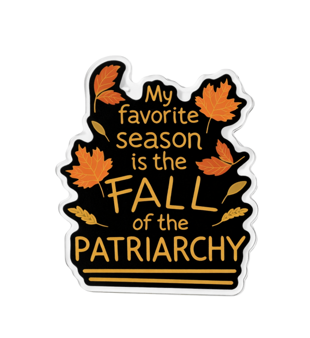 FALL OF THE PATRIARCHY Pin