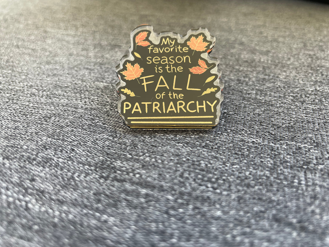 FALL OF THE PATRIARCHY Pin