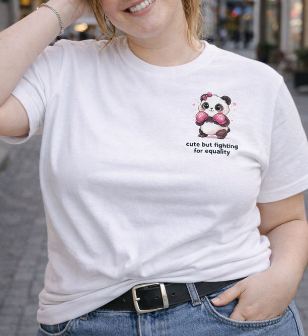 CUTE BUT FIGHTING FOR EQUALITY T-Shirt