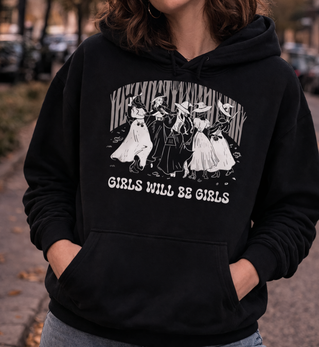 GIRLS WILL BE GIRLS Hoodie unisex