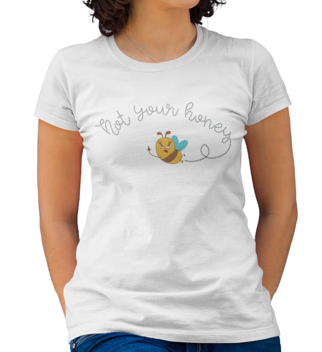 NOT YOUR HONEY-Premium T-Shirt