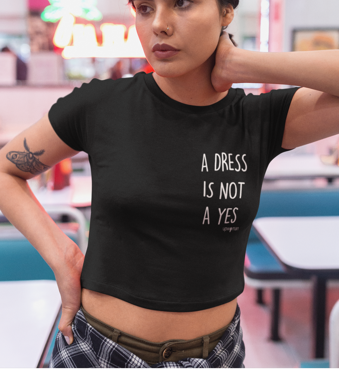 A DRESS IS NOT A YES-Premium Crop Shirt