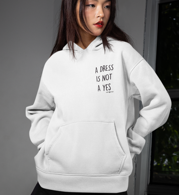 A DRESS IS NOT A YES Hoodie unisex